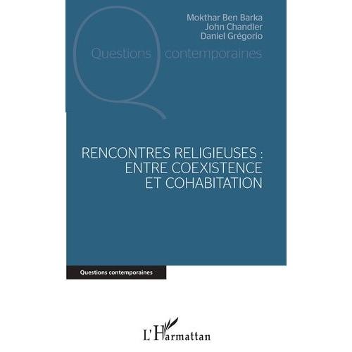 Rencontres Religieuses : Entre Coexistence Et Cohabitation