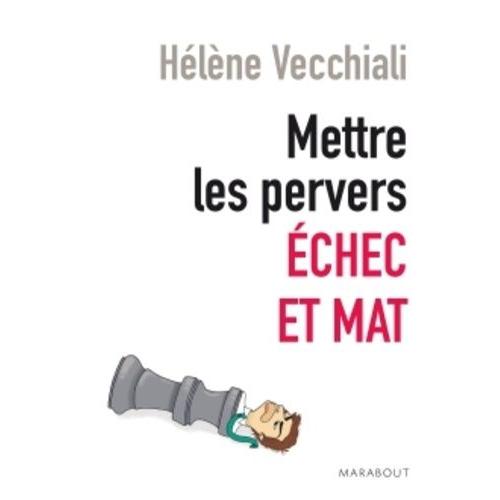 Mettre Les Pervers Échec Et Mat ! - Clarifier, Repérer, Gérer, Guérir