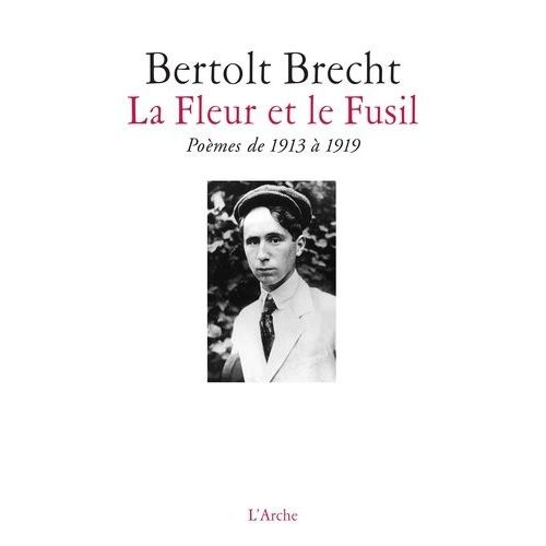 La Fleur Et Le Fusil - Poèmes De 1913 À 1919
