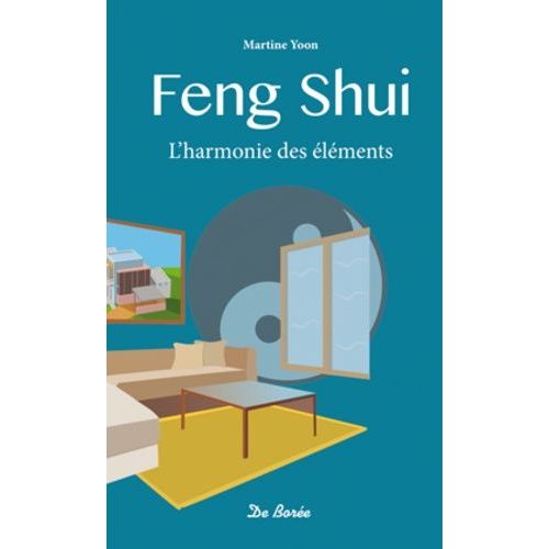 Feng Shui - L'harmonie Des Éléments