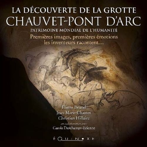 The Discovery Of The Chauvet-Pont-D'arc Cave