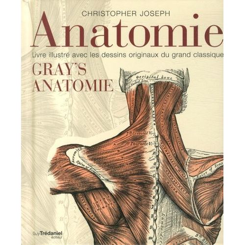 Anatomie - Livre Illustré Avec Les Dessins Originaux Du Grand Classique Gray's Anatomie