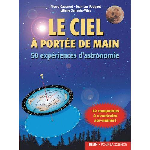 Le Ciel À Portée De Main - 50 Expériences D'astronomie