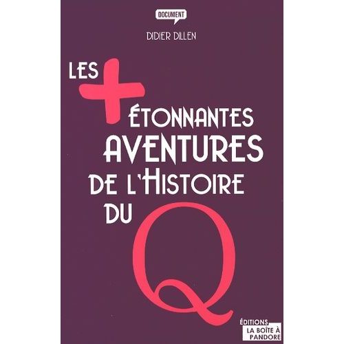Les Plus Étonnantes Aventures De L'histoire Du Q