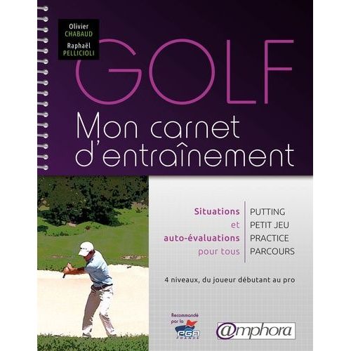 Golf, Mon Carnet D'entraînement - Situations Spécifiques Et Auto-Évaluations Pour Tous