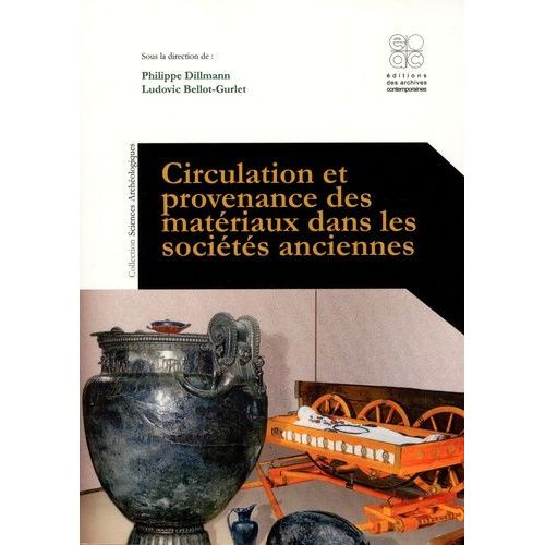 Circulation Et Provenance Des Matériaux Dans Les Sociétés Anciennes