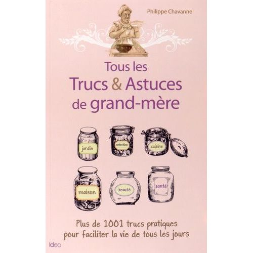 Tous Les Trucs & Astuces De Grand-Mère