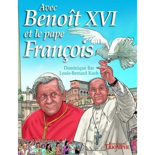 Avec Benoît Xvi Et Le Pape François