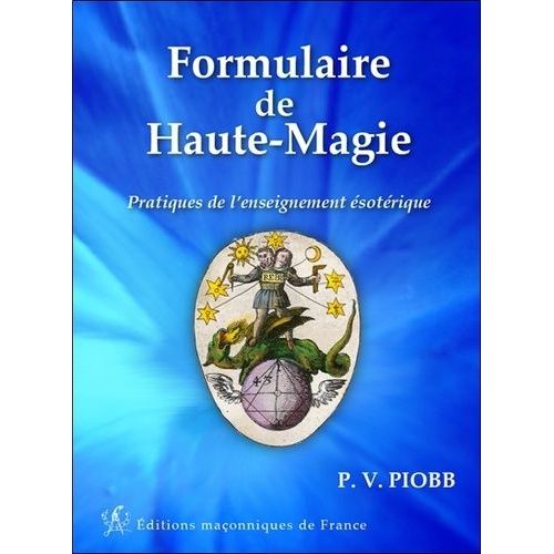 Formulaire De Haute-Magie - Pratique De L'enseignement Ésotérique