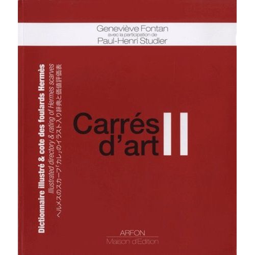 Carrés D'art - Dictionnaire Illustré & Cote Des Foulards Hermès Tome 2