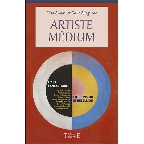 Artiste Médium - L'art Fantastique - Entre Vision Et Rébellion