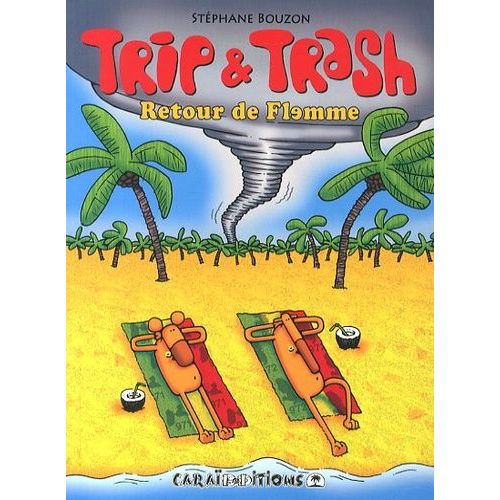 Trip & Trash - Retour De Flemme