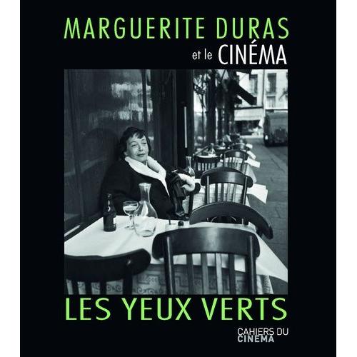 Marguerite Duras Et Le Cinéma - Les Yeux Verts