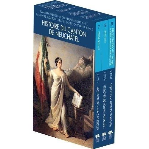 Histoire Du Canton De Neuchâtel - Coffret En 3 Volumes