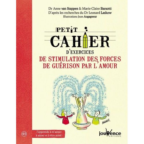 Petit Cahier D'exercices De Stimulation Des Forces De Guérison Par L'amour