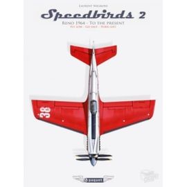 Speedbirds - Tome 2, Reno 1964 - To The Present, National Championship Air Races And Air Show, Fly Low, Go Fast, Turn Left