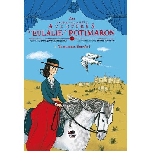 Les Extravagantes Aventures D'eulalie De Potimaron Tome 1 - Te Quiero, España !