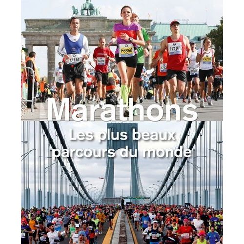 Marathons - Les Plus Beaux Parcours Du Monde