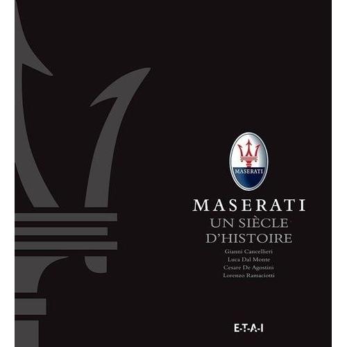 Maserati, Un Siècle D'histoire - Le Livre Officiel