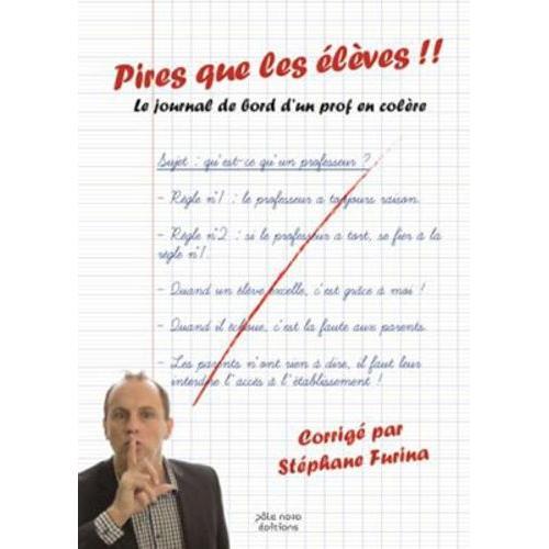 Pire Que Les Élèves !! - Le Journal De Bord D'un Prof Du Nord