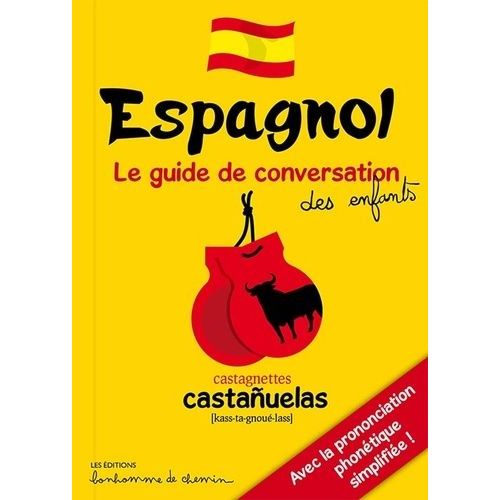 Espagnol - Le Guide De Conversation Des Enfants
