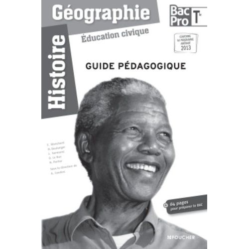 Histoire Géographie, Éducation Civique Tle Bac Pro - Guide Pédagogique