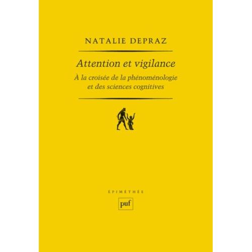 Attention Et Vigilance - A La Croisée De La Phénoménologie Et Des Sciences Cognitives