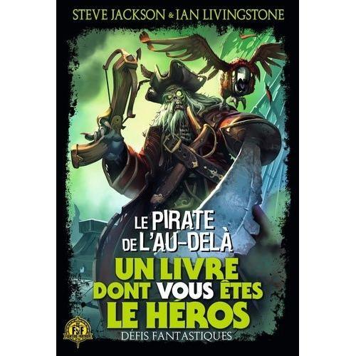 Défis Fantastiques Tome 19 - Le Pirate De L'au-Delà