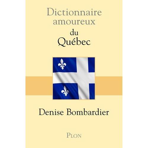 Dictionnaire Amoureux Du Québec