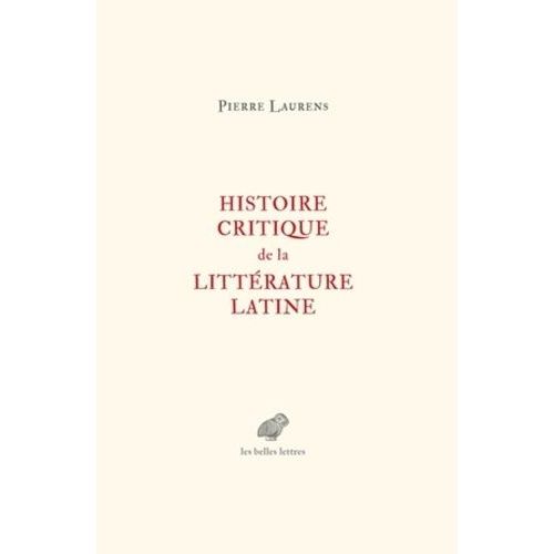 Histoire Critique De La Littérature Latine - De Virgile À Huysmans