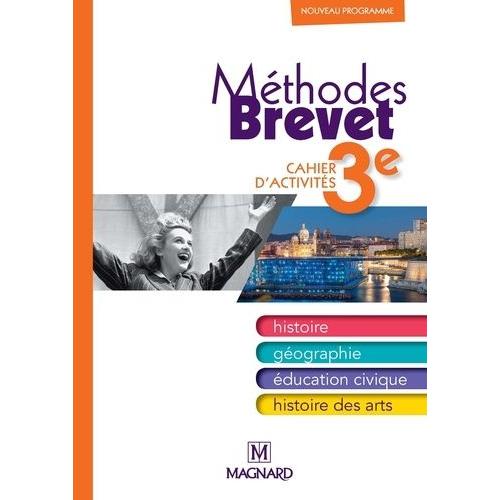 Histoire, Géographie, Éducation Civique, Histoire Des Arts 3e - Méthode Brevet, Cahier D'activités