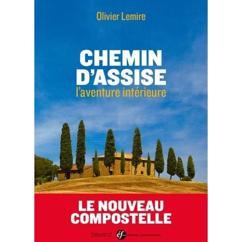 Chemin D'assise - L'aventure Intérieure