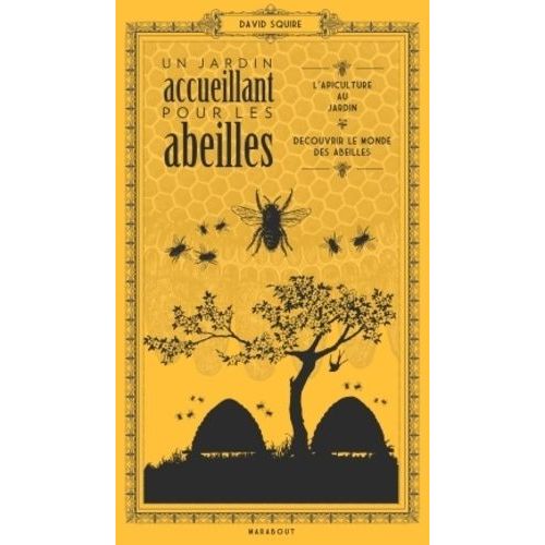 Un Jardin Pensé Pour Les Abeilles - Pour Mieux Comprendre Les Abeilles