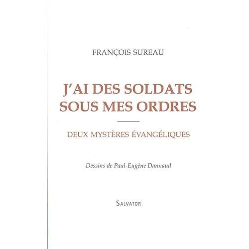 J'ai Des Soldats Sous Mes Ordres - Deux Mystères Évangéliques