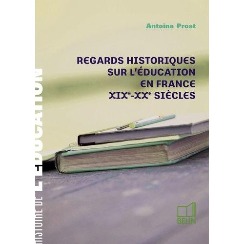Regards Historiques Sur L'éducation En France - Xixe-Xxe Siècles
