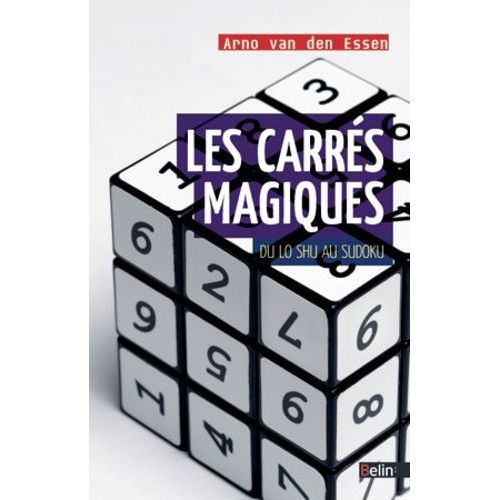 Les Carrés Magiques - Du Lo Shu Au Sudoku