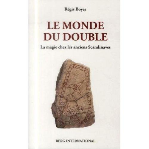 Le Monde Du Double - La Magie Chez Les Anciens Scandinaves