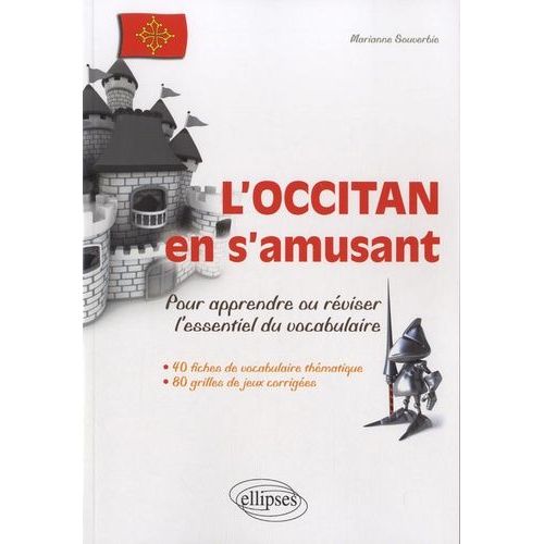 L'occitan En S'amusant - Pour Apprendre Ou Réviser L'essentiel Du Vocabulaire