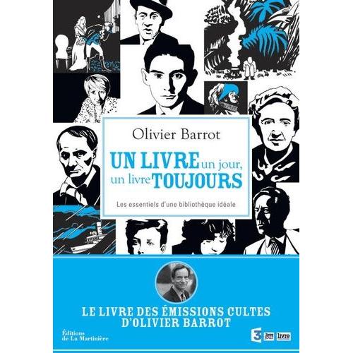 Un Livre Un Jour, Un Livre Toujours - Les Essentiels D'une Bibliothèque Idéale