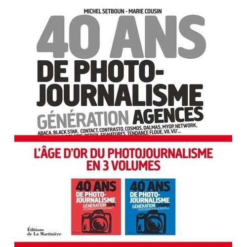40 Ans De Photojournalisme - Tome 3 : Génération Agences