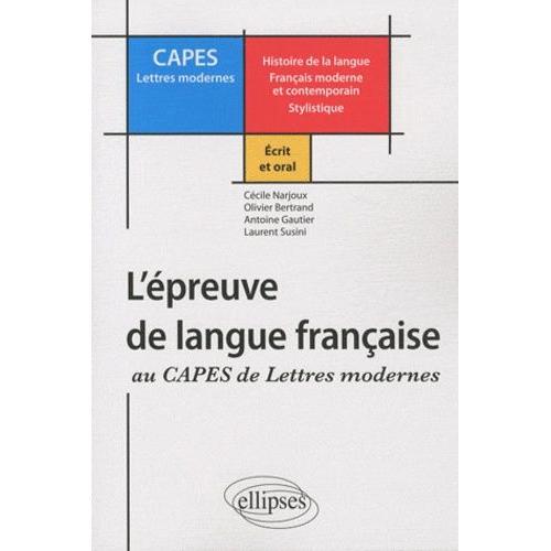 L'épreuve De Langue Française Au Capes De Lettres Modernes - Ecrit Et Oral