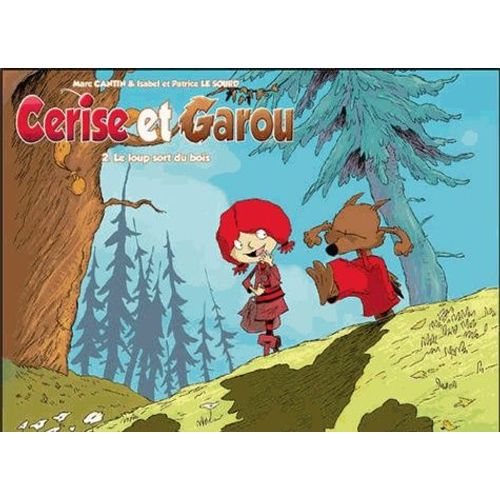 Cerise Et Garou Tome 2 - Le Loup Sort Du Bois