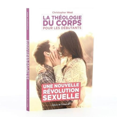 La Théologie Du Corps Pour Les Débutants - Une Nouvelle Révolution Sexuelle