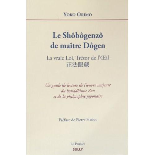 Le Shôbôgenzô De Maître Dôgen - La Vraie Loi, Trésor De L'oeil