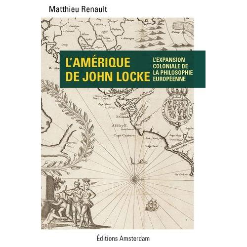 L'amérique De John Locke - L'expansion Coloniale De La Philosophie Européenne