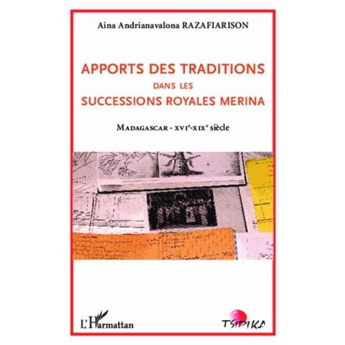 Apports Des Traditions Dans Les Successions Royales Merina - Madagascar Xvie-Xixe Siècle