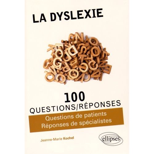 La Dyslexie En 100 Questions/Réponses