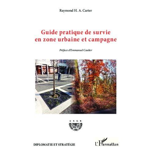 Guide Pratique De Survie En Zone Urbaine Et Campagne