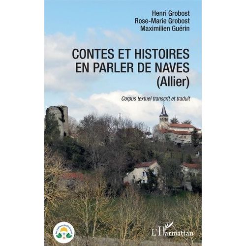 Contes Et Histoires En Parler De Naves (Allier) - Corpus Textuel Transcrit Et Traduit