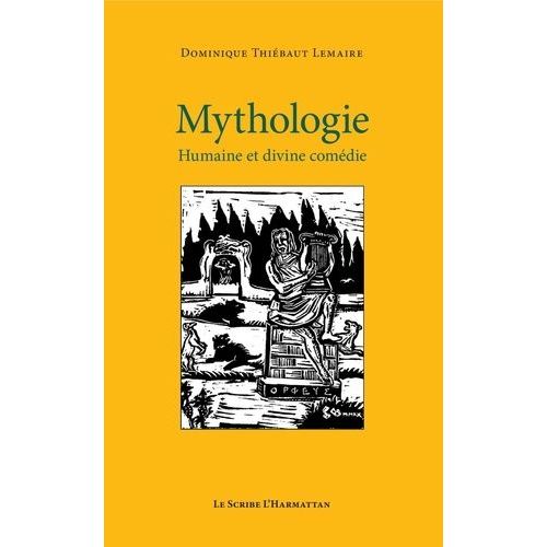 Mythologie - Humaine Et Divine Comédie